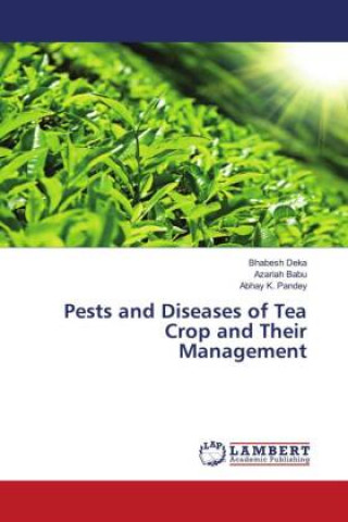 Книга Pests and Diseases of Tea Crop and Their Management Azariah Babu