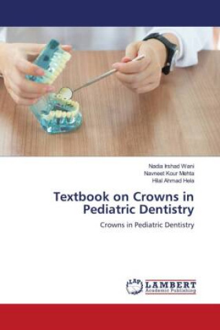 Kniha Textbook on Crowns in Pediatric Dentistry Navneet Kour Mehta
