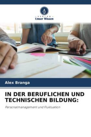 Knjiga IN DER BERUFLICHEN UND TECHNISCHEN BILDUNG: Alex Branga