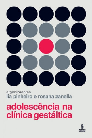 Kniha Adolescencia na clinica gestaltica Lia Pinheiro (Orgs ).