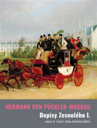 Kniha Dopisy Zesnulého I. Hermann von Pückler-Muskau