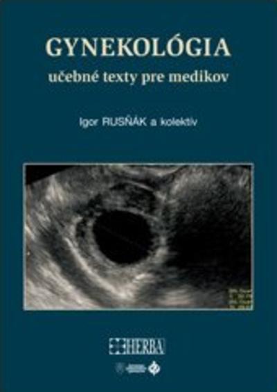 Kniha GYNEKOLÓGIA učebné texty pre medikov Igor Rusňák