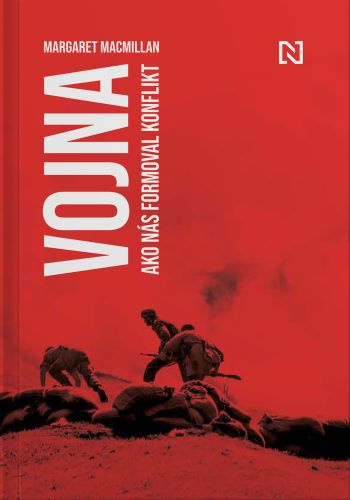 Książka Vojna: Ako nás formoval konflikt Margaret MacMillan