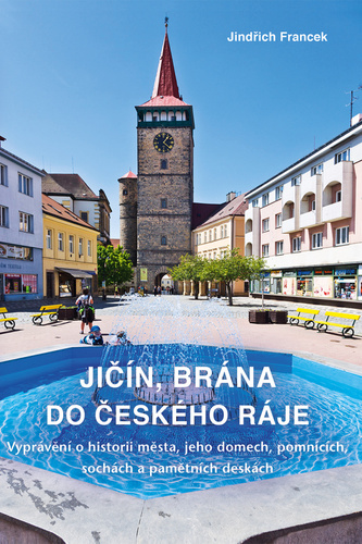 Kniha Jičín, brána do Českého ráje Jindřich Francek