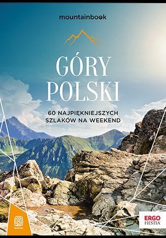 Könyv Góry Polski. 60 najpiękniejszych szlaków na weekend. MountainBook wyd. 2 Dariusz Jędrzejewski