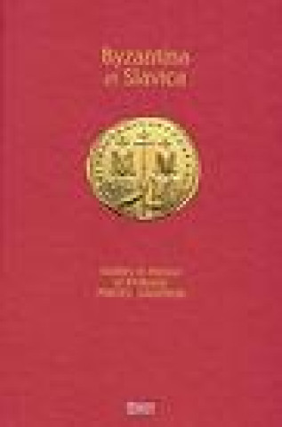 Kniha Byzantina Et Slavica, Studies in Honour of Professor Maciej Salamon Archeobooks