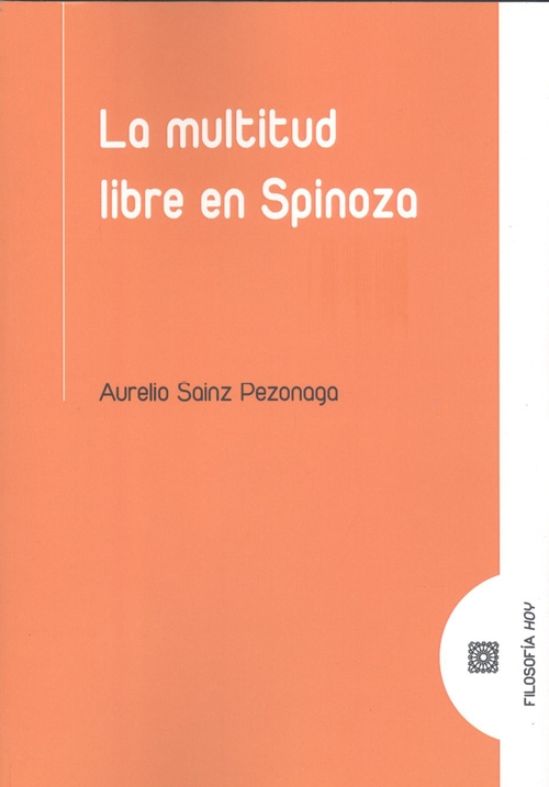 Книга LA MULTITUD LIBRE EN SPINOZA AURELIO SAINZ PEZONAGA