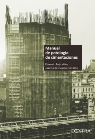 Книга MANUAL DE PATOLOGÍA DE CIMIENTACIONES EDUARDO ROJO