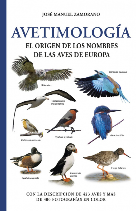 Könyv AVETIMOLOGIA. ORIGEN DE LOS NOMBRES DE LAS AVES DE EUROPA J.M. ZAMORANO
