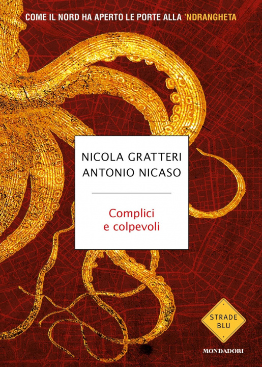 Book Complici e colpevoli. Come il nord ha aperto le porte alla 'ndrangheta Nicola Gratteri