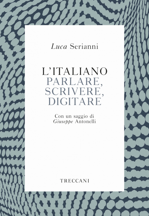 Kniha italiano. Parlare, scrivere, digitare Luca Serianni