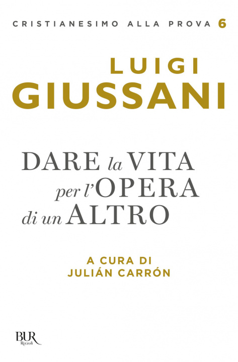 Könyv Dare la vita per l'opera di un altro Luigi Giussani