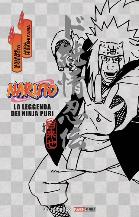 Knjiga Naruto. La leggenda dei ninja puri Masashi Kishimoto