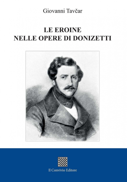 Könyv eroine nelle opere di Donizetti Giovanni Tavcar