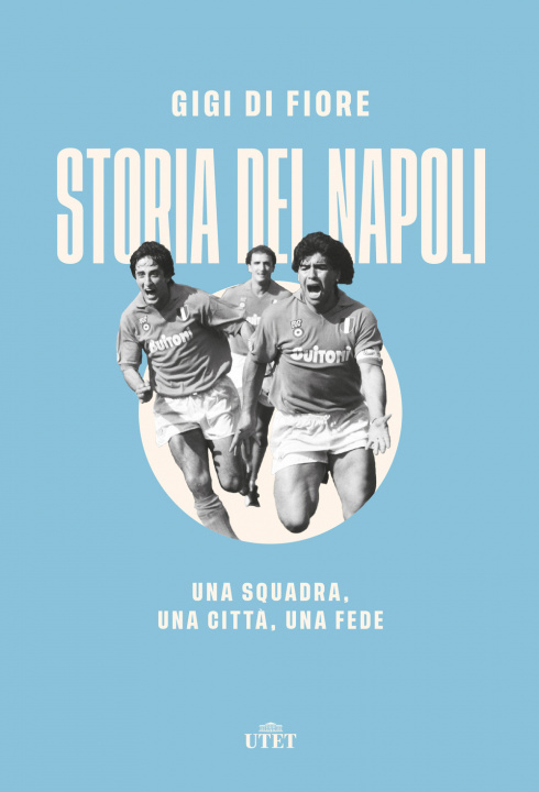 Книга Storia del Napoli. Una squadra, una città, una fede Gigi Di Fiore