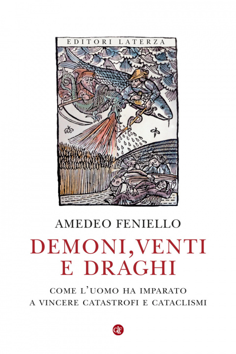 Kniha Demoni, venti e draghi. Come l’uomo ha imparato a vincere catastrofi e cataclismi Amedeo Feniello