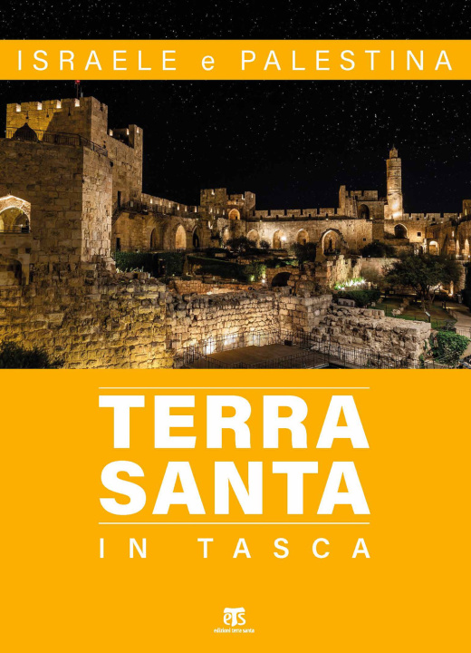 Könyv Terra Santa in Tasca: Israele E Palestina Elena Bolognesi