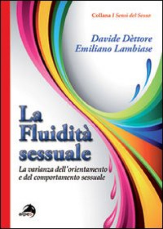 Knjiga fluidità sessuale. La varianza dell'orientamento e del comportamento sessuale Davide Dèttore