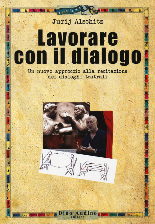 Buch Lavorare con il dialogo. Un nuovo approccio alla recitazione dei dialoghi teatrali Jurij Alschitz