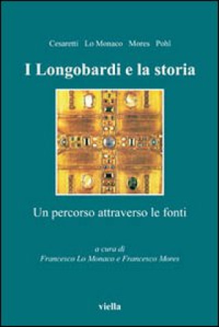 Buch I Longobardi E La Storia: Un Percorso Attraverso Le Fonti Paolo Cesaretti