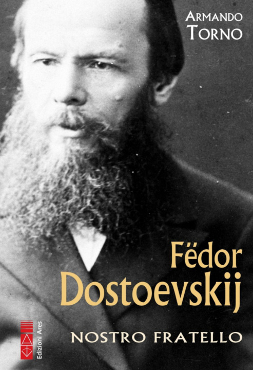 Kniha Fëdor Dostoevskij. Nostro fratello Armando Torno