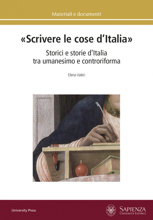 Buch «Scrivere le cose d’Italia». Storici e storie d’Italia tra umanesimo e controriforma Elena Valeri