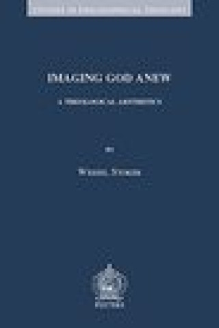 Kniha Imaging God Anew: A Theological Aesthetics W. Stoker
