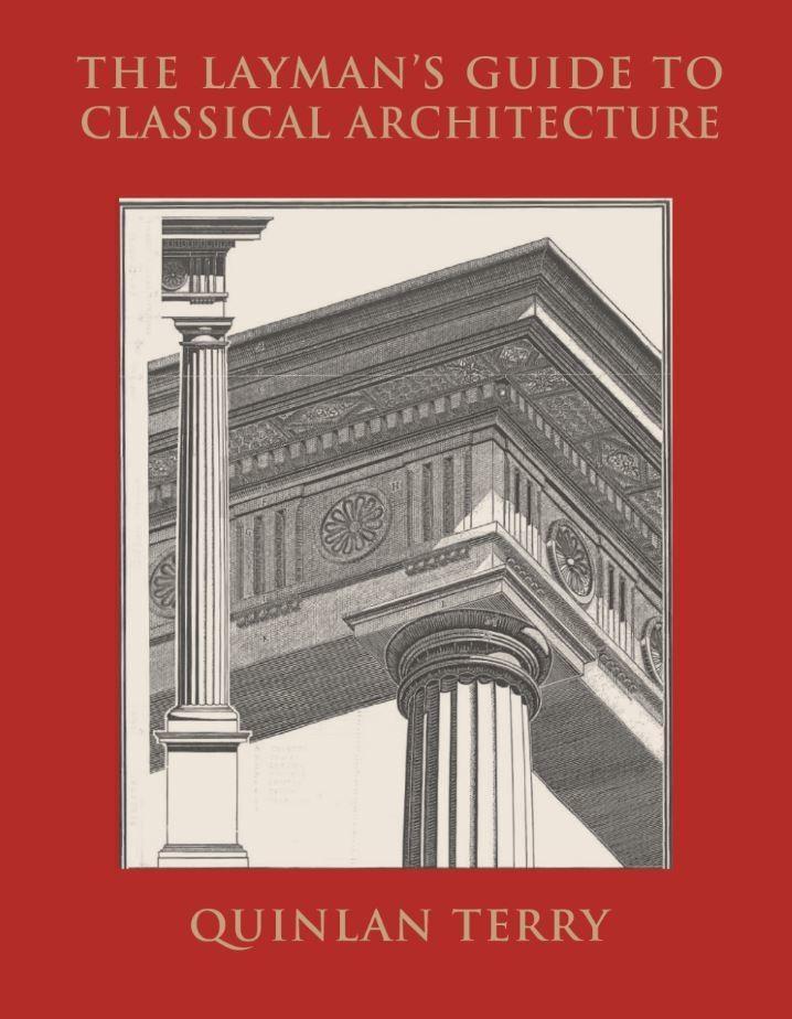 Könyv Layman's Guide to Classical Architecture Quinlan Terry