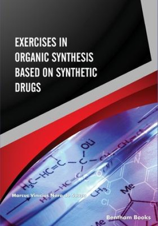 Könyv Exercises in Organic Synthesis Based on Synthetic Drugs Marcus Vinícius Nora de Souza