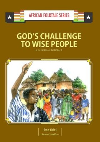 Kniha God's Challenge to Wise People: A Ghanaian Folktale Kwame Insaidoo