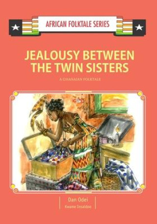 Kniha Jealousy Between the Twin Sisters: A Ghanaian Folktale Kwame Insaidoo