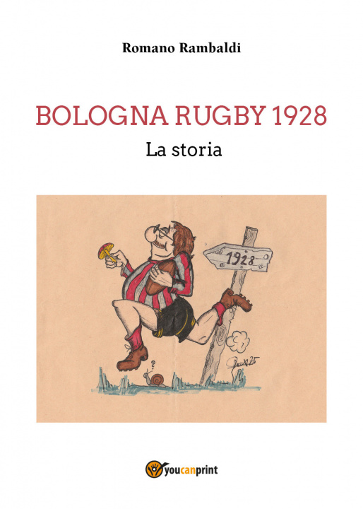 Kniha Bologna Rugby 1928. La storia Romano Rambaldi
