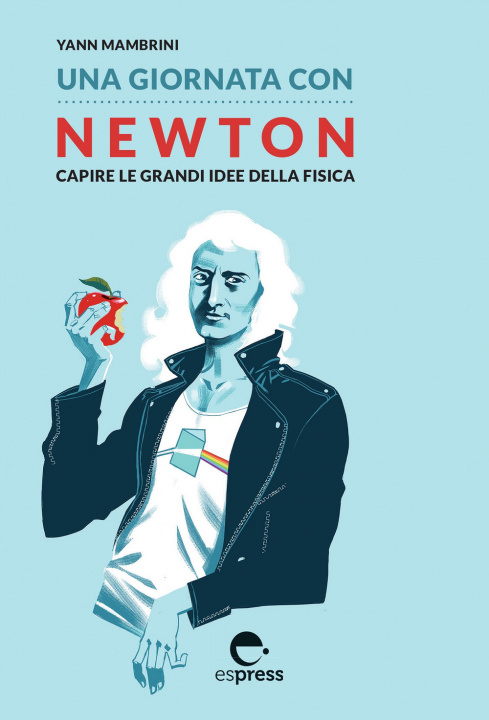 Kniha giornata con Newton. Capire le grandi idee della fisica Yann Mambrini