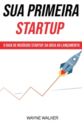 Carte Sua Primeira Startup Wayne Walker