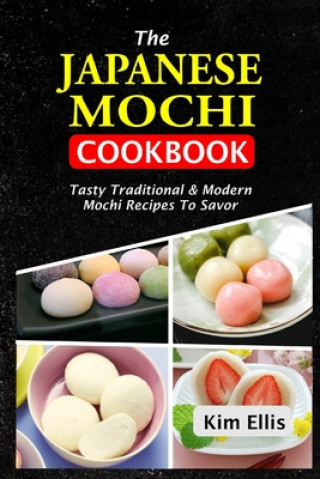 Könyv Japanese Mochi Cookbook Kim Ellis