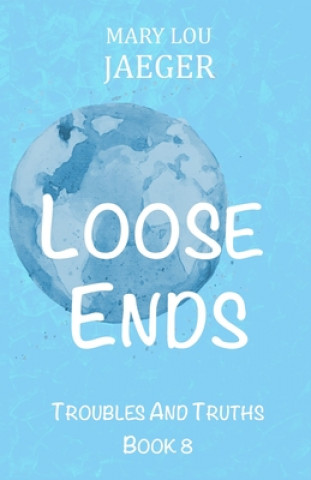 Knjiga Loose Ends Mary Lou Jaeger
