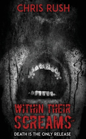 Knjiga Within Their Screams Chris Rush
