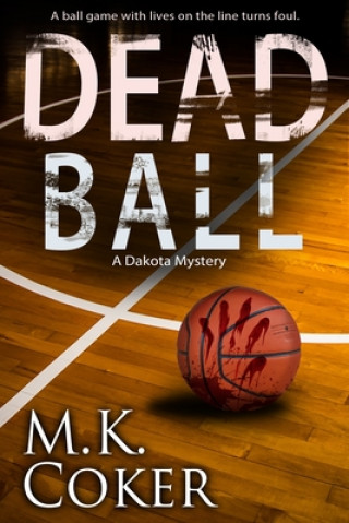 Knjiga Dead Ball M. K. Coker
