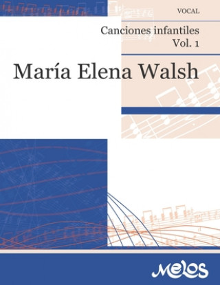 Knjiga Canciones infantiles Volumen 1 María Elena Walsh