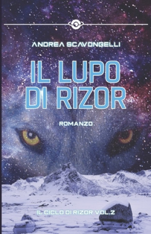 Könyv Lupo di Rizor Andrea Scavongelli