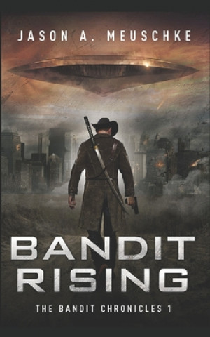 Knjiga Bandit Rising Jason a. Meuschke