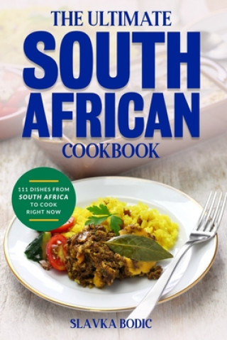 Carte Ultimate South African Cookbook Slavka Bodic