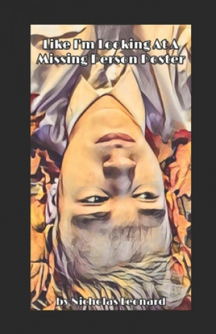 Knjiga Like I'm Looking At A Missing Person Poster Nicholas Leonard