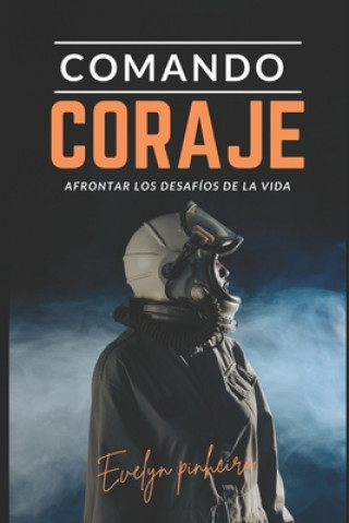 Knjiga Comando Coraje Evelyn Pinheiro Pinheiro