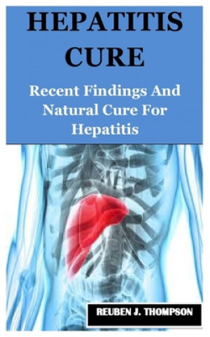 Kniha Hepatitis Cure Reuben J. Thompson