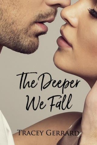 Knjiga The Deeper We Fall Tracey Gerrard