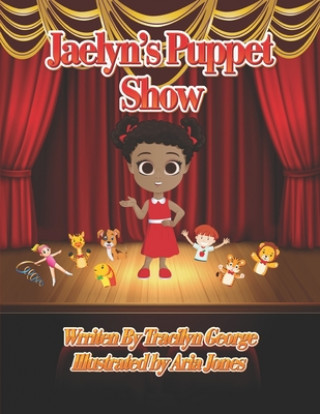 Knjiga Jaelyn's Puppet Show Traciyn George