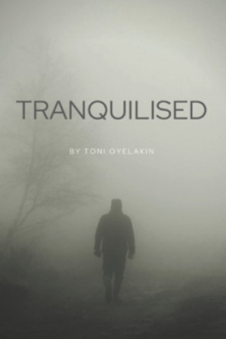 Knjiga Tranquilised Toni Oyelakin