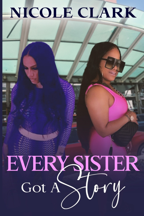 Knjiga Every Sister Got A Story Nicole Denise Clark