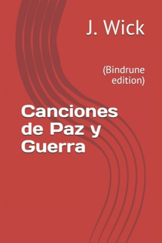 Libro Canciones de Paz y Guerra J. Wick